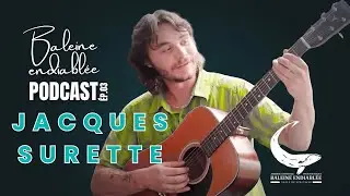 Jacques Surette Le Baleine endiablée PODCAST EP03