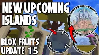 NEW UPCOMING ISLANDS in Blox Fruits UPDATE 15