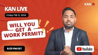 Will You Get a Work Permit in Canada 2025 ?? | KAN Live | Q&A, CIC Updates