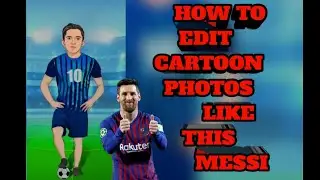 HOW TO EDIT CARTOON PHOTOS || MESSI PHOTO EDIT ||