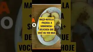 Maçã +Nutella+paçoca e a delícia de hoje