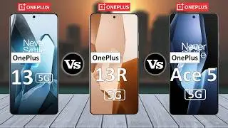 OnePlus 13 Vs OnePlus 13R Vs OnePlus Ace 5 - Which is BEST for You? ⚡
