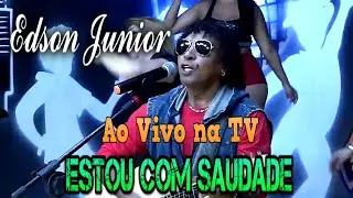 Edson Junior - Estou Com Saudade ( Ao Vivo na TV )