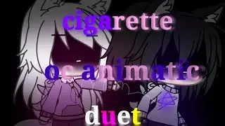 cigarette duet oc ANMATIC !  (not og idea)