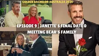 Episode 9: Janette&rsquo;s final date & meeting Bear&rsquo;s family | Golden Bachelor Australia 2025 🌹