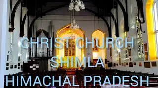 CHRIST CHURCH, SHIMLA, HIMACHAL PRADESH 