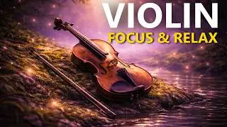 Cinematic Ambient Background Music for Focus & Study/Relaxing Violin Sounds/Music to Calm Down