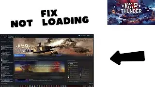How to Fix War Thunder not loading on Pc/Stuck on The loading Screen