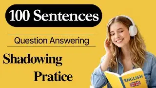 100 Sentences Question Answering By Shadowing Pratice || English Speak and Pratice