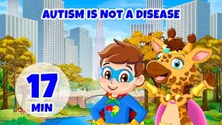 Autism Is Not a Disease - 17 min Giramille | Nursery Rhymes and Kids Songs