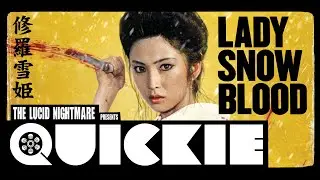 The Lucid Nightmare - Quickie: Lady Snowblood Series