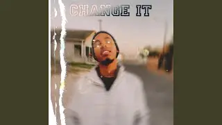 Change It (Radio Edit)