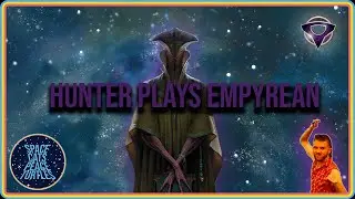 Twilight Imperium: Hunter plays THE EMPYREAN