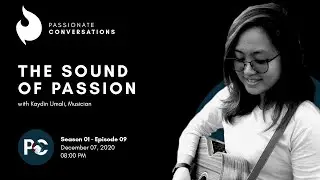 The Sound of Passion | Passionate Conversations S01E09