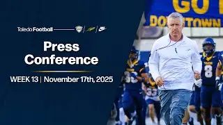 Toledo Football - Press Conference - Week 13- 11/17/2025
