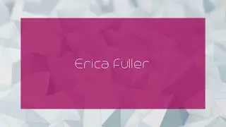 Erica Fuller - appearance