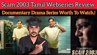 Scam 2003 New Tamil Dubbed Webseries Review CriticsMohan | Scam Review | Scam Webseriesb| SonyLIV