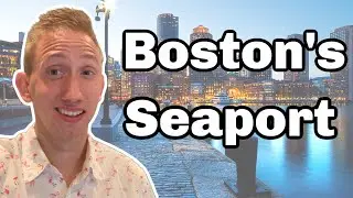 Living in Seaport | Explore This Vibrant and Fun Boston Neighborhood!