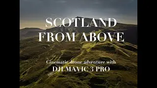 Scotland From Above | Cinematic Drone Film Shot on DJI Mavic 3 Pro