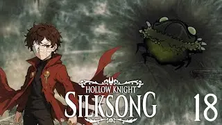Jugador Superior al Promedio | Hollow Knight: Silksong #18