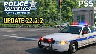 Update 22.2.2 Police Simulator patrol officers