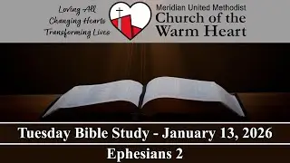 2026-01-13 Tuesday Bible Study of Ephesians 2