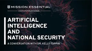 Mission Essential Conversations: Artificial Intelligence and National Security