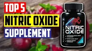 Best Nitric Oxide Supplements: Top 5 Best Nitric Oxide Supplements for Ed