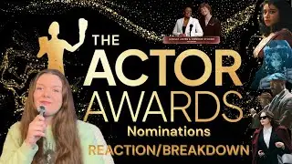 The 2026 Actors Awards Nominations REACTIONS/BREAKDOWN