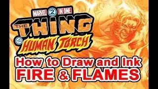 How to Draw ART and Ink Fire & Flames Marvel 2 In One The Thing and The Human Torch