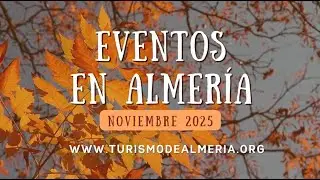 📅 Eventos del mes de NOVIEMBRE 2025 en #Almer&iacute;a ✨