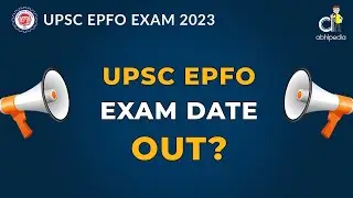 UPSC EPFO 2023 EXAM DATE OUT | EPFO | APFC | AO/EO | UPSC EPFO | abhipedia