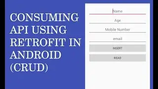 CONSUMING REST API USING RETROFIT IN ANDROID CRUD PT1