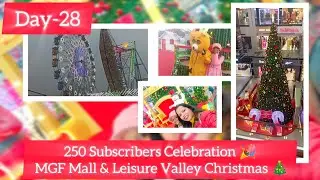 Day 28 | Christmas in Delhi Carnival 🎄 | 250 Subscribers Celebration 🎉 | MGF Mall & Leisure Valley