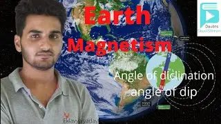 Earth Magnetism [Geomagnetism ] |Class 12 Physics ||Skoolstream doubt