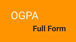 OGPA Full Form || What is the Full Form of OGPA