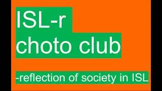 ISL-r choto club - reflection of society in ISL