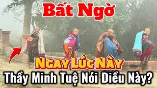 Bất Ngờ Gặp Thầy Minh Tuệ Nói Điều Này Vào Buổi Sáng Sương Lạnh Buốt 17/1 Tại Nepal Lúc Này #moinhat