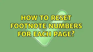How to reset footnote numbers for each page?