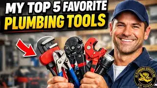 My Top 5 Favorite Plumbing Tools.
