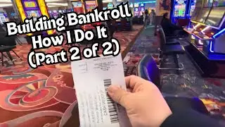 EP22: Building Bankroll - Part 2/2 (see description)