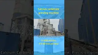 Calcium Carbonate grinding machine, Maximize output with 60 tons per hour capacity!