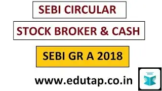 SEBI Circular - Stock Broker & Cash | SEBI Gr A 2018 |