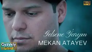 Mekan Atayew - Gelsene Ýarym (Music Video)