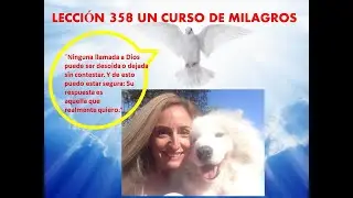 Lecci&oacute;n 358 4&ordf;Vuelta.Un Curso de Milagros UCDM. A Course in Miracles ACIM.Omji (Marta Andreu Guiu).