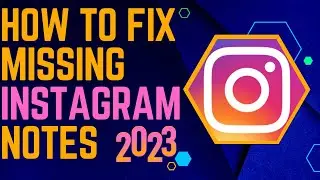 🔥🔥🔥How To Fix Missing Instagram Notes 🔥🔥🔥 (new update 2023)