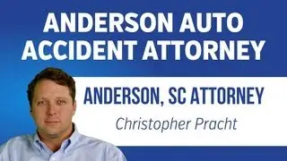Anderson SC Automobile Accident Attorney | Chris Pracht | Accident Lawyer Anderson | 864-226-7222