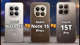 Redmi Note 15 Pro 5G vs Redmi Note 15 Pro Plus vs Xiaomi 15T Pro