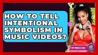 How To Tell Intentional Symbolism In Music Videos? - Pop Princess Fans