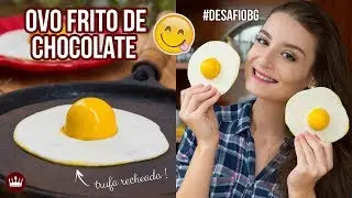 DE CHOCOLATE: OVO FRITO! | #DESAFIOBG | Cozinha do Bom Gosto | Gabi Rossi